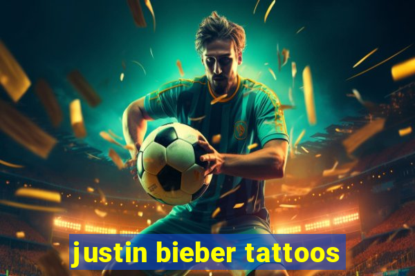 justin bieber tattoos